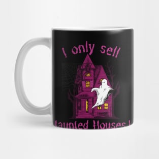 I Only Sell Haunted Houses! Mug